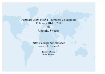 February 2003 FIRST Technical Colloquium  February 10-11, 2003  @  Uppsala, Sweden  bifrost a high