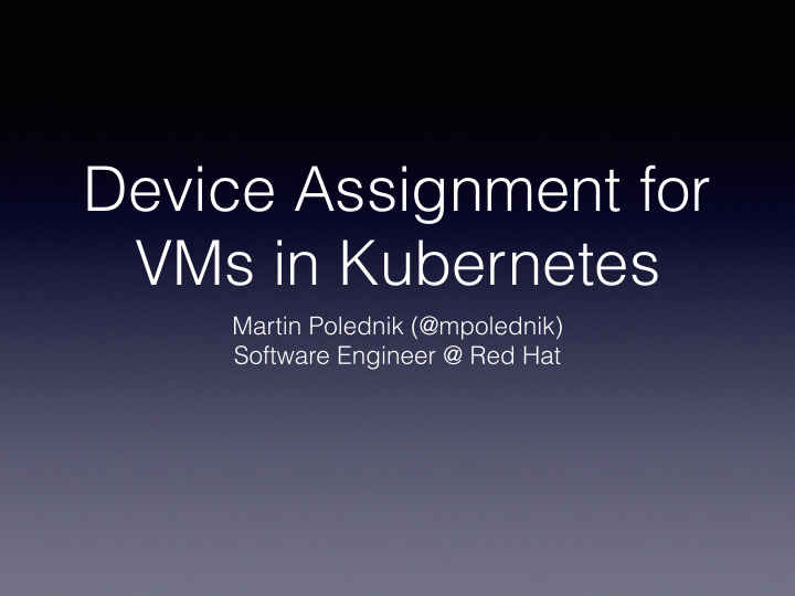 device assignment for vms in kubernetes