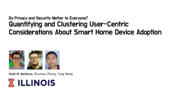 Quantifying and Clustering User-Centric Considerations About Smart Home Device Adoption Nat M.