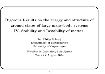 Rigorous Results on the energy and structure of  ground states of large many-body systems  IV.