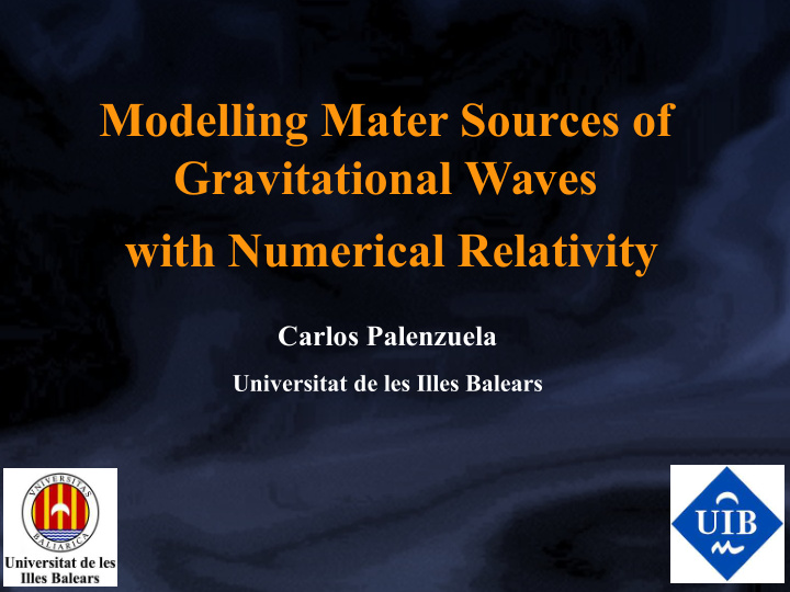 modelling mater sources of gravitational waves with