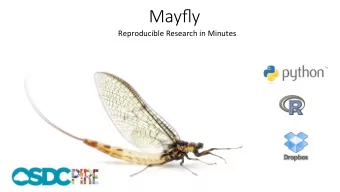 Mayfly  Reproducible  Research  in  Minutes    Reproducible  Research  is