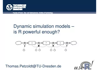 Dynamic simulation models   is R powerful enough?  Thomas.Petzoldt@TU-Dresden.de  dN    N
