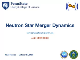 Neutron Star Merger Dynamics  www.computational-relativity.org arXiv:2002.03863  David Radice