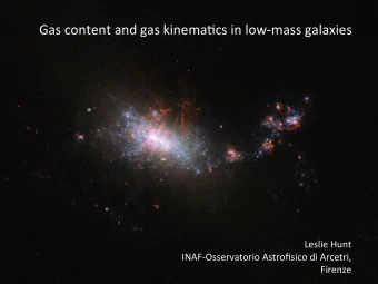 Gas content and gas kinema/cs in low-mass galaxies  Leslie Hunt  INAF-Osservatorio Astrofisico di