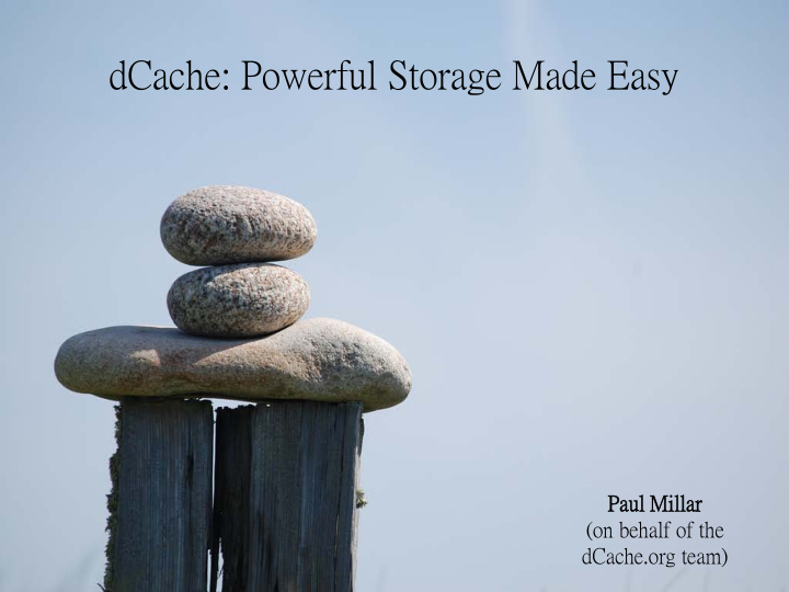 dcache powerful storage made easy