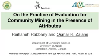 On the Practice of Evaluation for  Community Mining in the Presence of  Attributes Reihaneh Rabbany