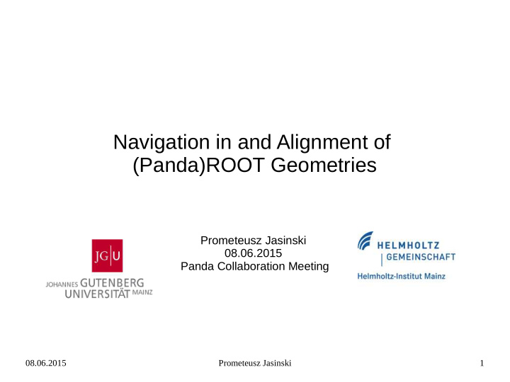 navigation in and alignment of panda root geometries
