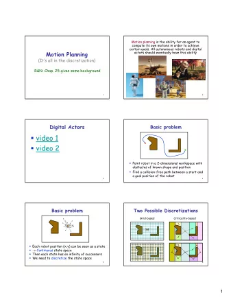 video 1  video 2  Point robot in a 2-dimensional workspace with  obstacles of known shape