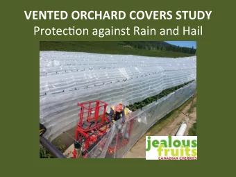 VENTED ORCHARD COVERS STUDY  Protec(on against Rain and Hail  Acknowledgments  Funding for this