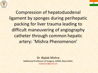 artery: Mishra Phenomenon  Dr. Biplab Mishra  Additional Professor of Surgery, AIIMS, New