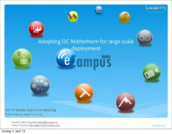 Adopting  OC  Matterhorn  for  large  scale    deployment  7th  TF-Media