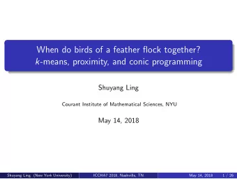When do birds of a feather flock together? k -means, proximity, and conic programming  Shuyang Ling