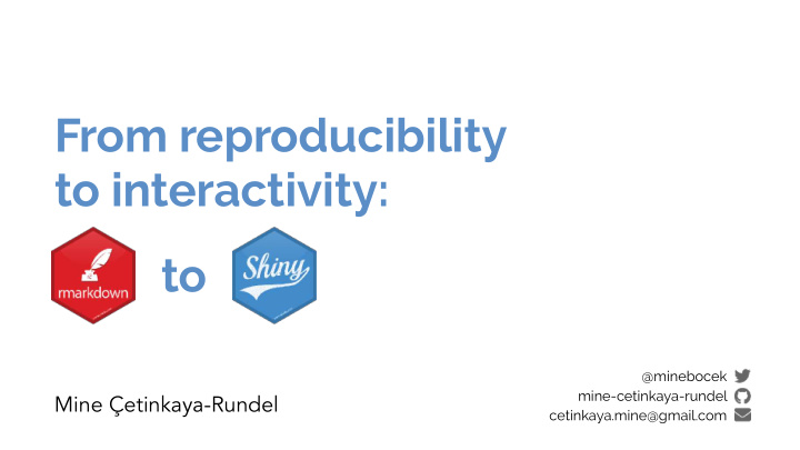 from reproducibility to interactivity to