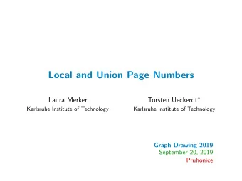 Local and Union Page Numbers Torsten Ueckerdt   Laura Merker  Karlsruhe Institute of Technology