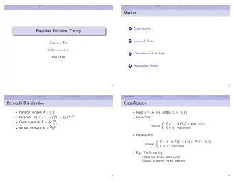 Outline  Classification  1  Bayesian Decision Theory  Losses &amp; Risks  2  Steven J Zeil  Old