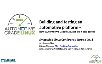 Building and testjng an  automotjve platgorm -  how Automotjve Grade Linux is built and tested