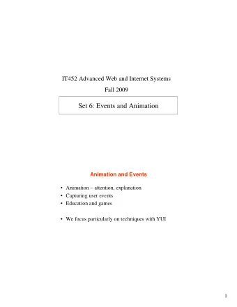 Set 6: Events and Animation  Animation and Events   Animation  attention, explanation
