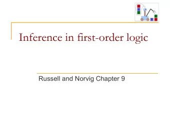 Inference in first-order logic  Russell and Norvig Chapter 9  Outline n Reducing first-order