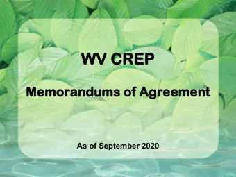 WV CR  WV CREP  Memora  randum  ndums o  of Agreement  nt  As of September 2020  WV  WV CR  CREP