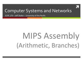 MIPS Assembly  (Arithmetic, Branches)  2  Lab Schedule  Activities  Assignments Due  This Week  Lab