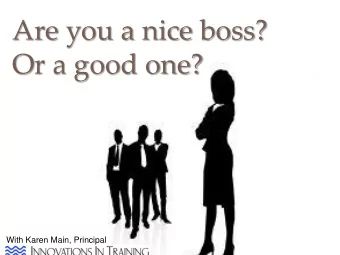 Or a good one?  With Karen Main, Principal  Note:  todays presentation  includes an  interactive