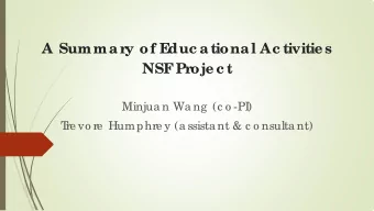 A Summar  y of E  duc ational Ac tivitie s  NSF  Pr  oje c t  Minjua n Wa ng  (c o -PI  )  T  re vo