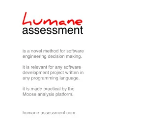 humane  assessment  is a novel method for software  engineering decision making.  it is relevant