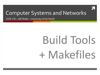 Build Tools  + Makefiles  2  Lab Schedule  Activities  Deadlines Lab 3  Feb 5 th 2019  This Week