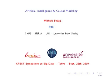 Artificial Intelligence &amp; Causal Modeling  Mich`  ele Sebag  TAU CNRS  INRIA  LRI