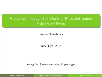 A Journey Through the World of Mice and Games  Projective and Beyond  Sandra Uhlenbrock  June 13th,
