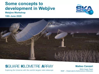 Some concepts to  development in Webjive  Webjive Workshop  10th June 2020  Matteo Canzari