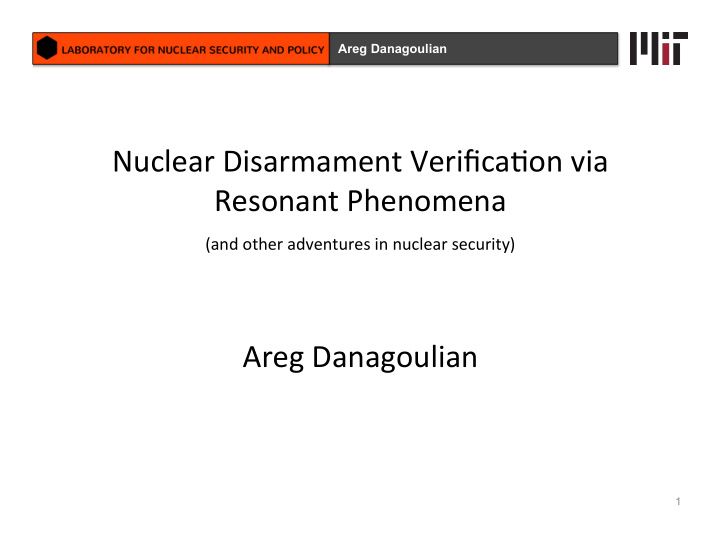 nuclear disarmament verifica1on via resonant phenomena