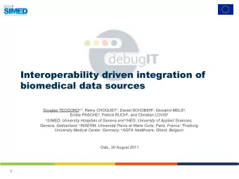 Interoperability driven integration of  biomedical data sources Douglas TEODORO a,1 , Rmy CHOQUET