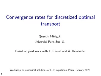 Convergence rates for discretized optimal  transport  Quentin M  erigot  Universit  e Paris-Sud