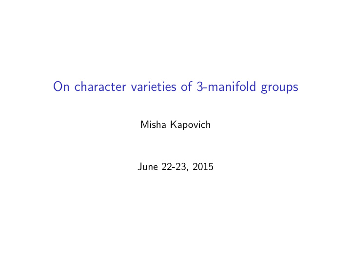 on character varieties of 3 manifold groups