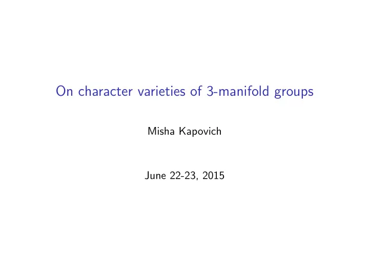on character varieties of 3 manifold groups