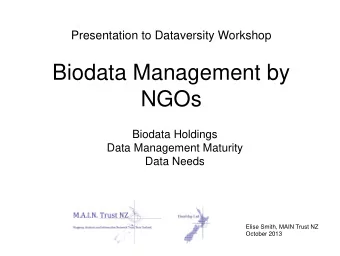 Biodata Management by  NGOs  Biodata Holdings  Data Management Maturity  Data Needs  Elise Smith,
