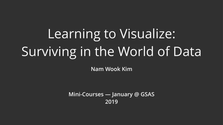 learning to visualize surviving in the world of data