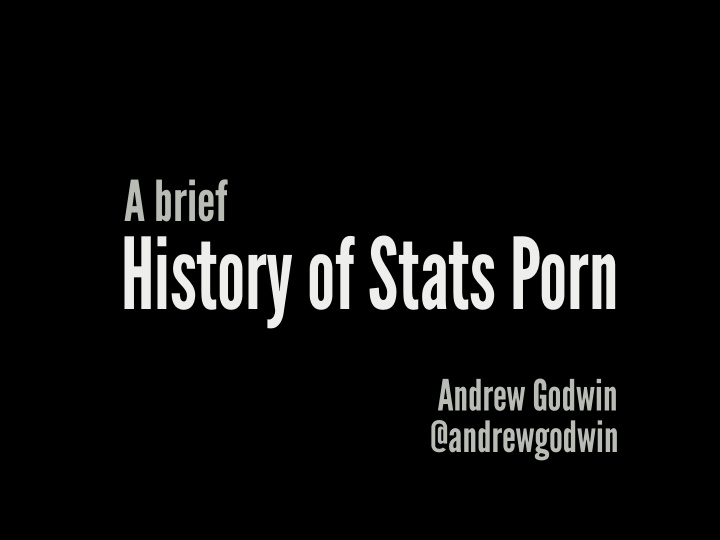 history of stats porn