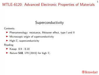 MTLE-6120: Advanced Electronic Properties of Materials  Superconductivity  Contents: