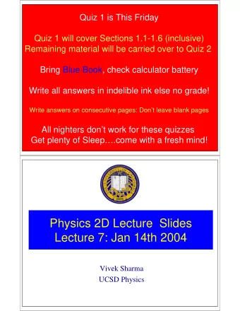 Physics 2D Lecture  Slides  Lecture 7: Jan 14th 2004  Vivek Sharma  UCSD Physics  Relativistic