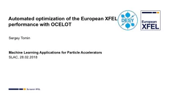 Automated optimization of the European XFEL  performance with OCELOT  Sergey Tomin  Machine