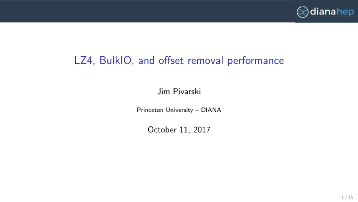 lz4 bulkio and offset removal performance