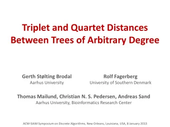 Triplet and Quartet Distances  Between Trees of Arbitrary Degree  Gerth Stlting Brodal  Rolf