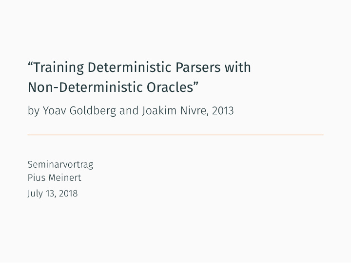 training deterministic parsers with non deterministic