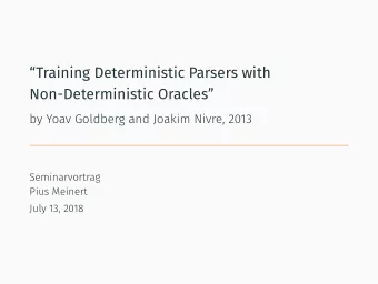 Training Deterministic Parsers with  Non-Deterministic Oracles  by Yoav Goldberg and Joakim