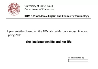 The line between life and not-life  Slides created by  Antonia Intze (1999)  experiments