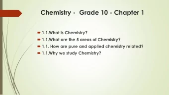 Chemistry - Grade 10 - Chapter 1  1.1.What is Chemistry?  1.1.What are the 5 areas of