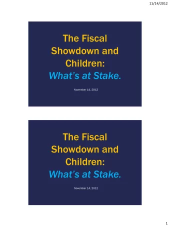 Children: Whats at Stake.  November 14, 2012  1  11/14/2012  Co-sponsored by  and  Joe Theis